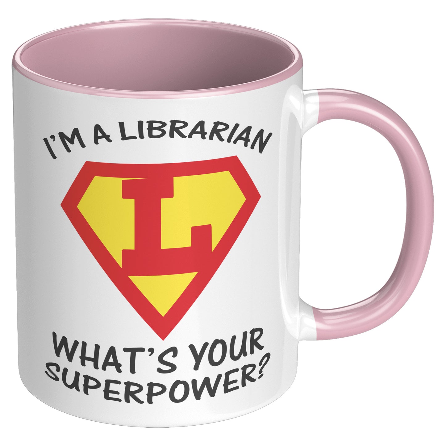 I'm A Librarian What's Your Superpower | Accent Mug