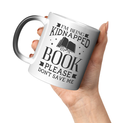 I'm Being Kidnapped By A Book Please Don't Save Me | Magic Mug