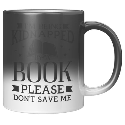 I'm Being Kidnapped By A Book Please Don't Save Me | Magic Mug