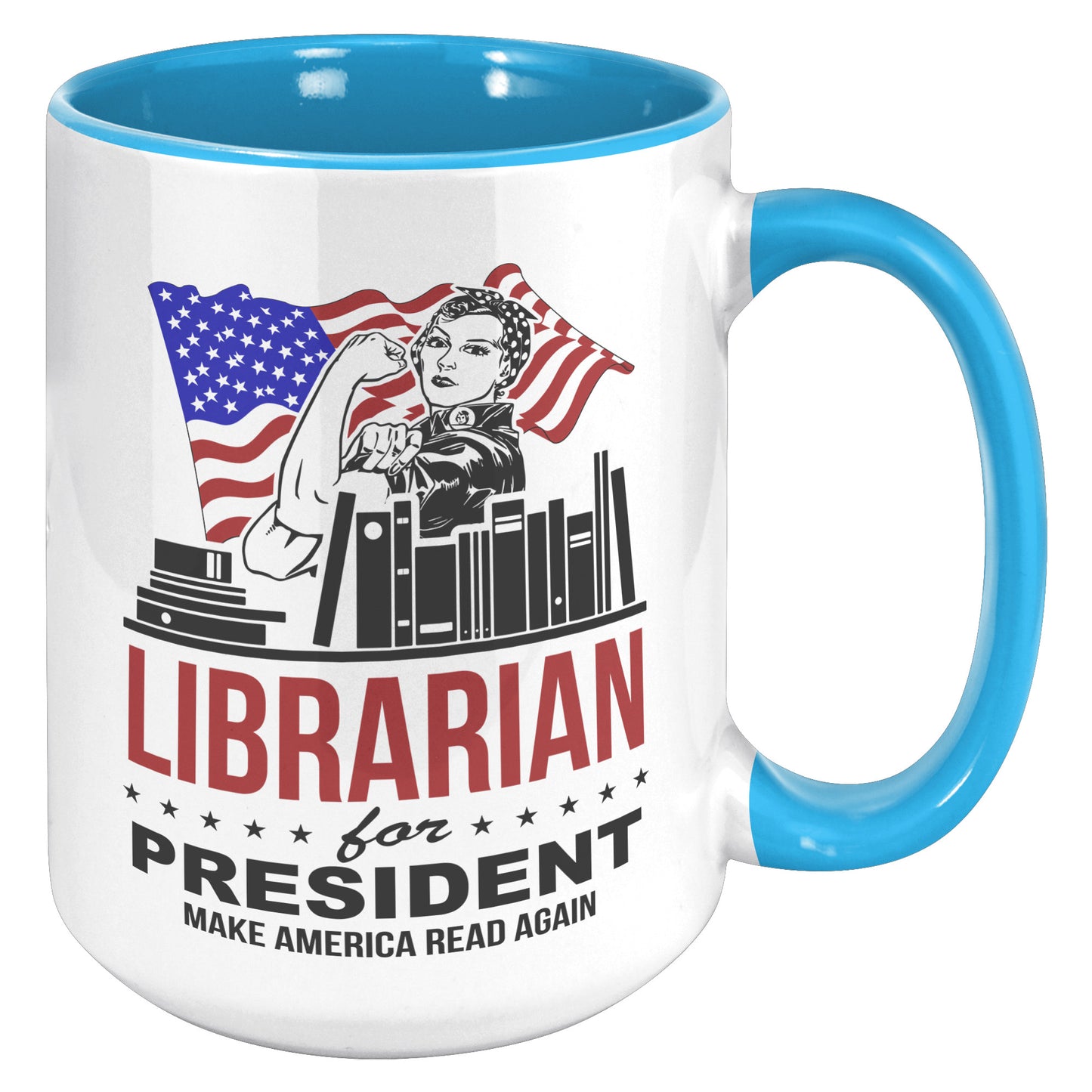 Librarian For President Make America Read Again | Accent Mug