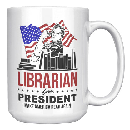 Librarian For President Make America Read Again | Mug