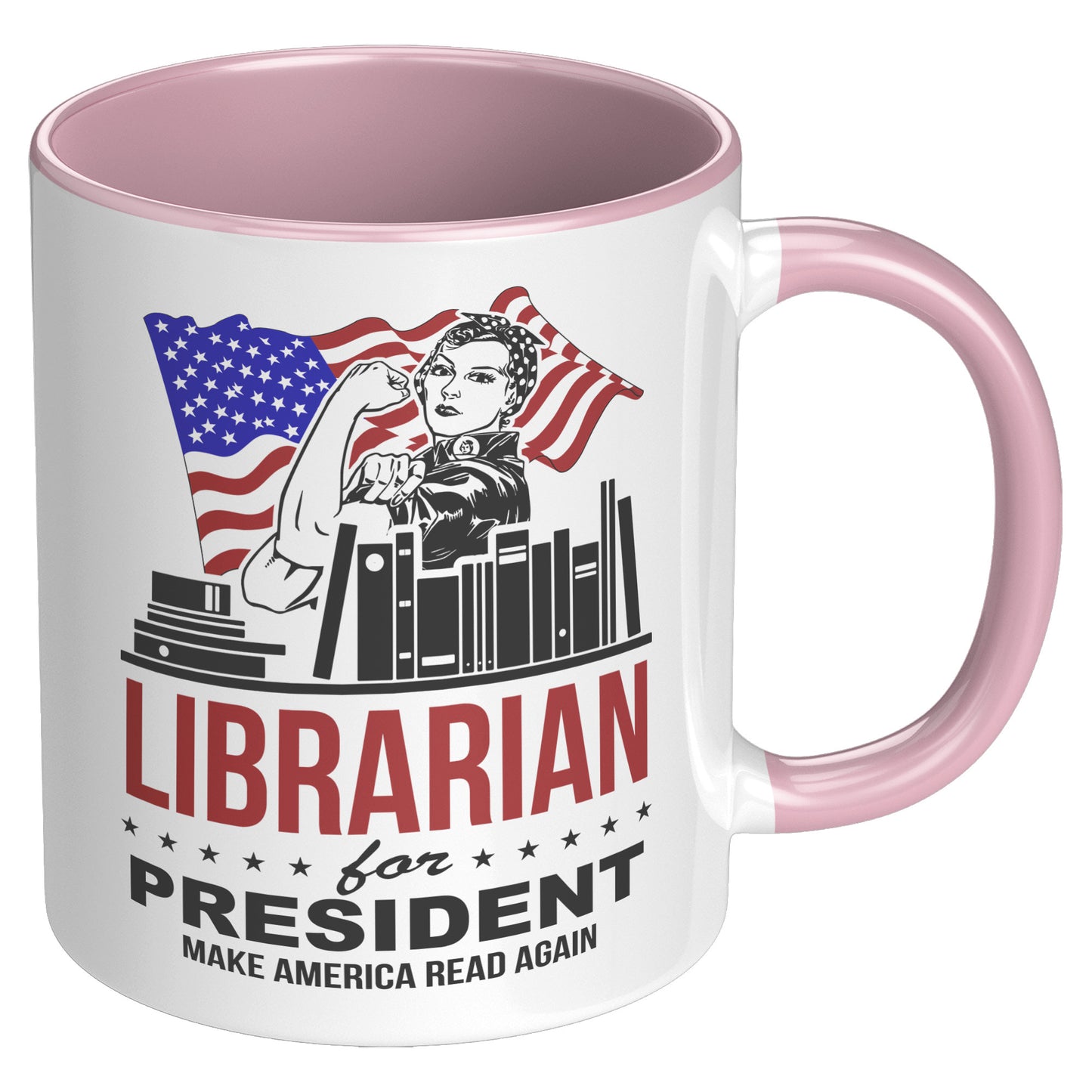 Librarian For President Make America Read Again | Accent Mug