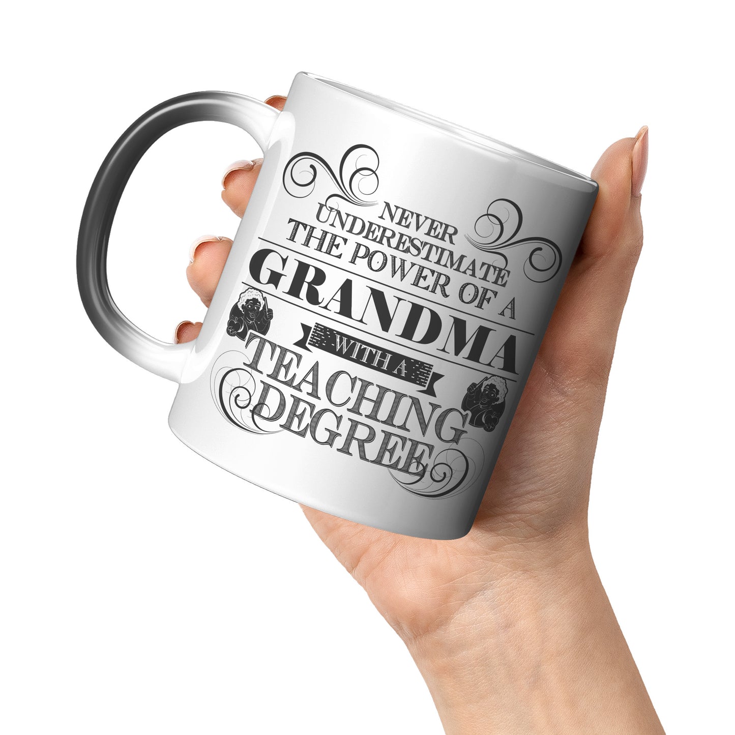 Never Underestimate The Power Of A Grandma With A Teaching Degree | Magic Mug
