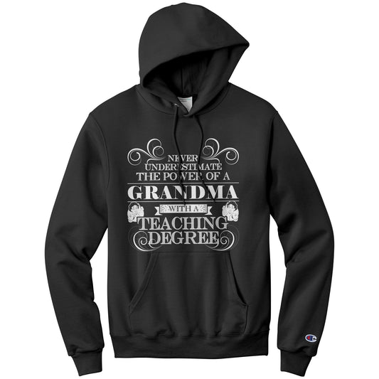 Never Underestimate The Power Of A Grandma With A Teaching Degree | Hoodie