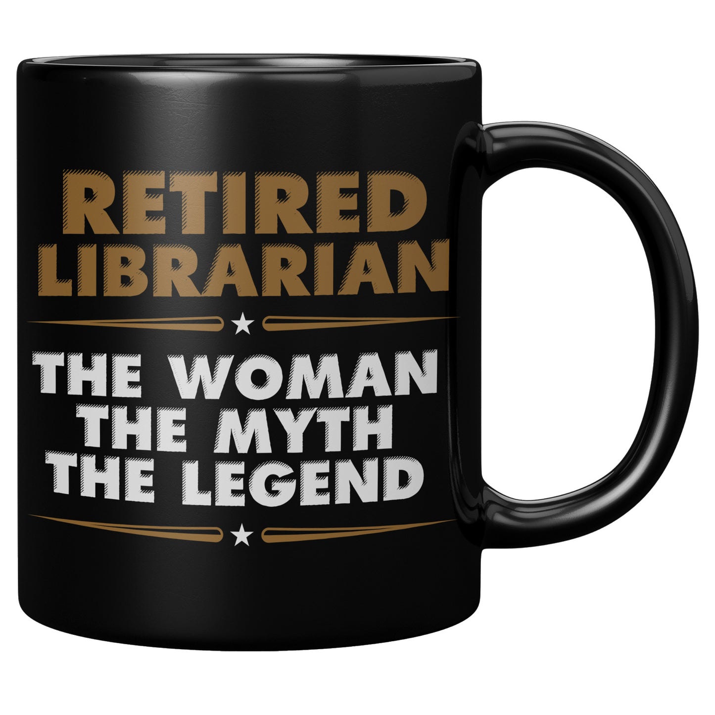 Retired Librarian. The Woman The Myth The Legend | Mug