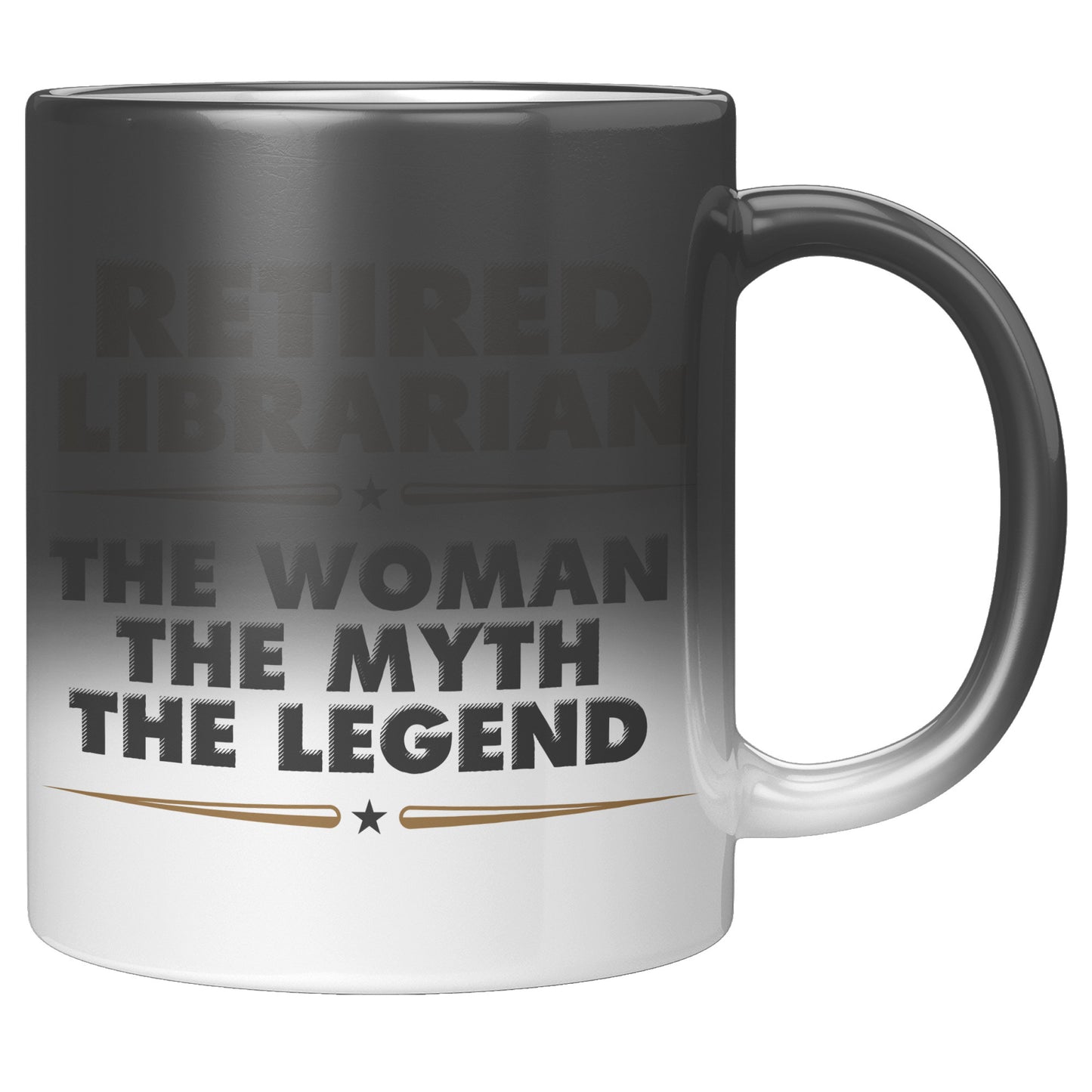 Retired Librarian. The Woman The Myth The Legend | Magic Mug