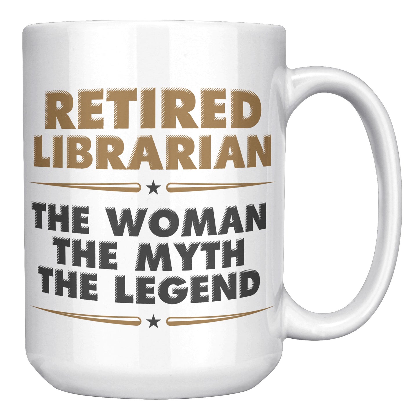 Retired Librarian. The Woman The Myth The Legend | Mug