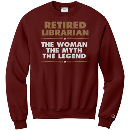 Retired Librarian. The Woman The Myth The Legend | Sweatshirt
