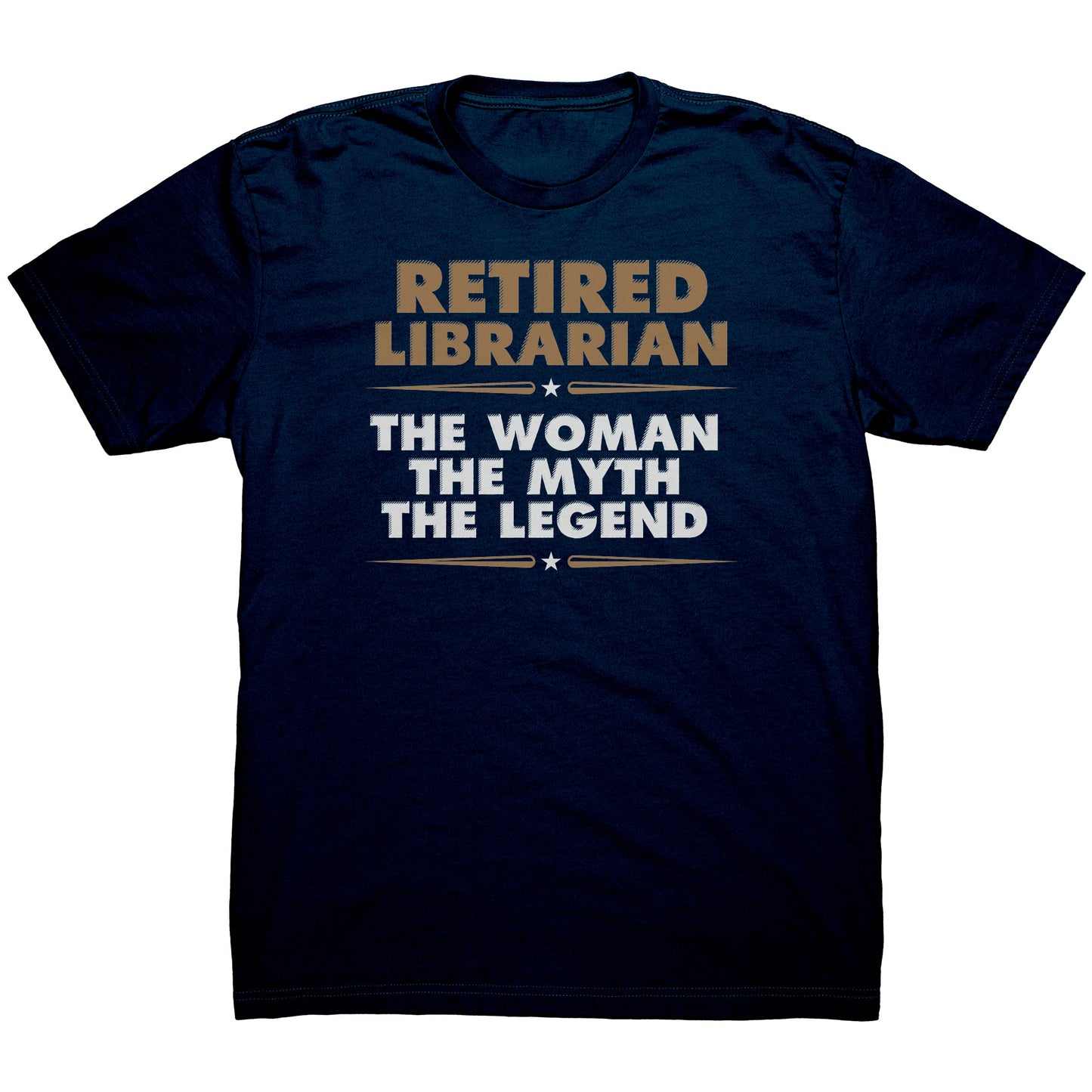 Retired Librarian. The Woman The Myth The Legend | Men's T-Shirt