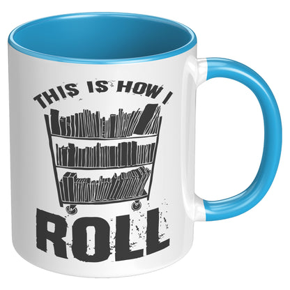 This Is How I Roll | Accent Mug