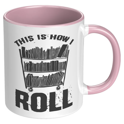 This Is How I Roll | Accent Mug
