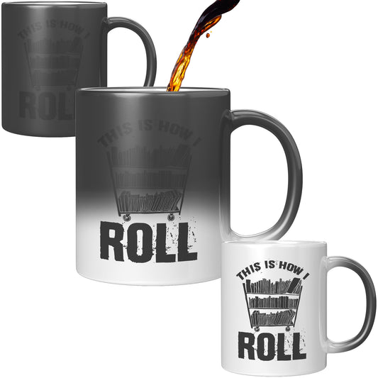This Is How I Roll | Magic Mug