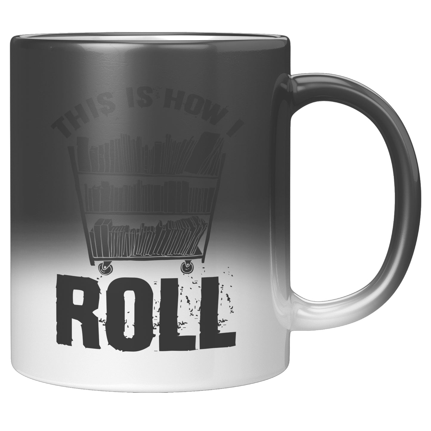 This Is How I Roll | Magic Mug