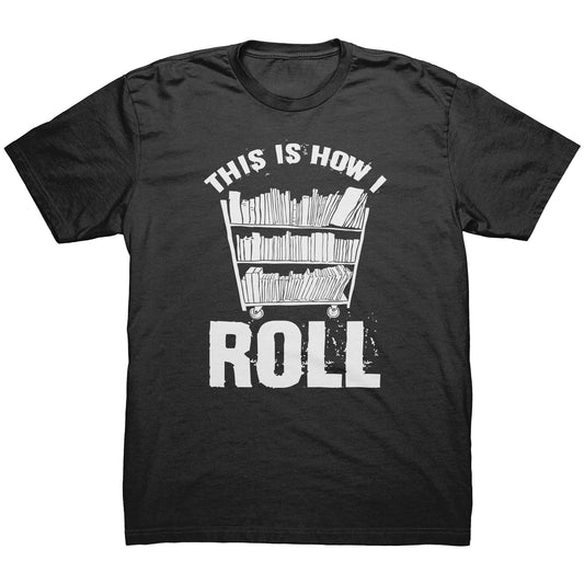 This Is How I Roll | Men's T-Shirt
