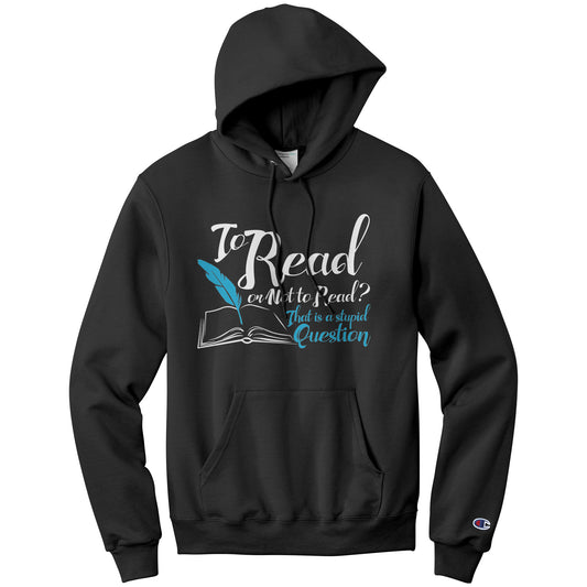 To Read Or Not To Read That Is A Stupid Question | Hoodie