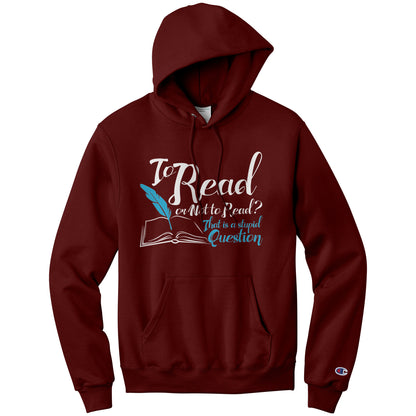 To Read Or Not To Read That Is A Stupid Question | Hoodie