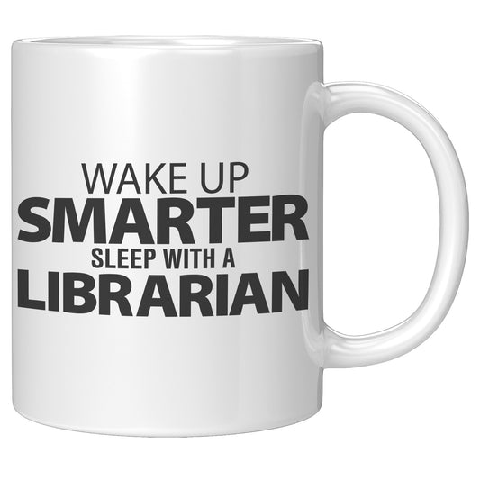 Wake Up Smarter Sleep With A Librarian | Mug
