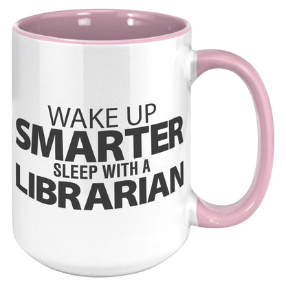 Wake Up Smarter Sleep With A Librarian | Accent Mug