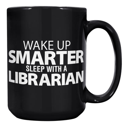 Wake Up Smarter Sleep With A Librarian | Mug