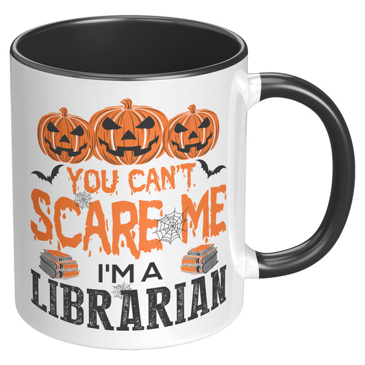 You Can't Scare Me I'm A Librarian | Accent Mug