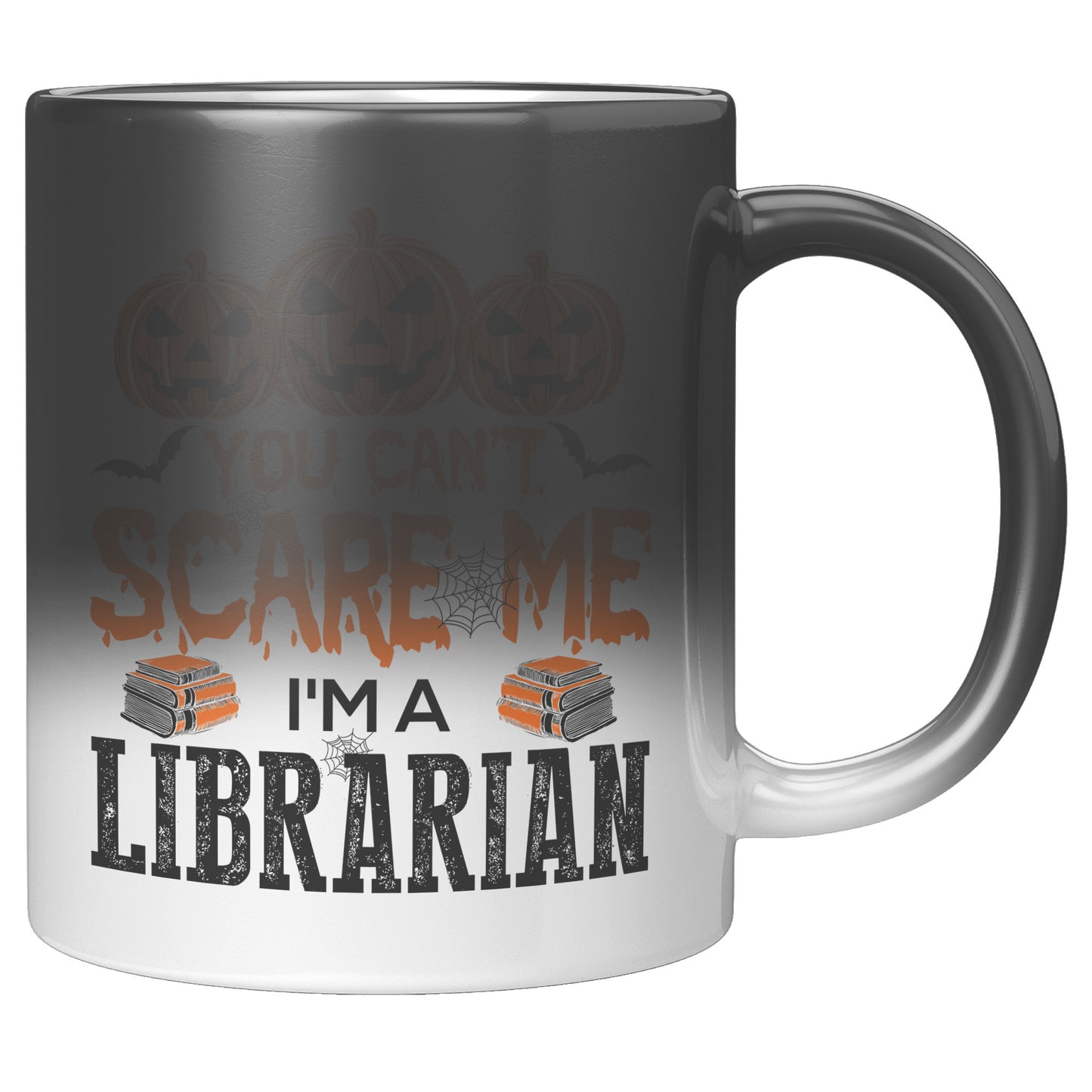 You Can't Scare Me I'm A Librarian | Magic Mug