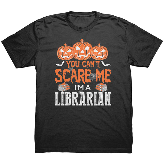 You Can't Scare Me I'm A Librarian | Men's T-Shirt