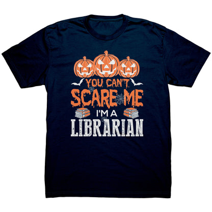 You Can't Scare Me I'm A Librarian | Men's T-Shirt