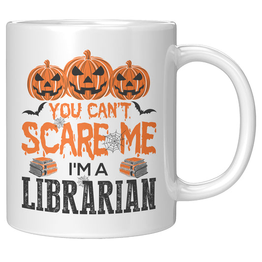 You Can't Scare Me I'm A Librarian | Mug