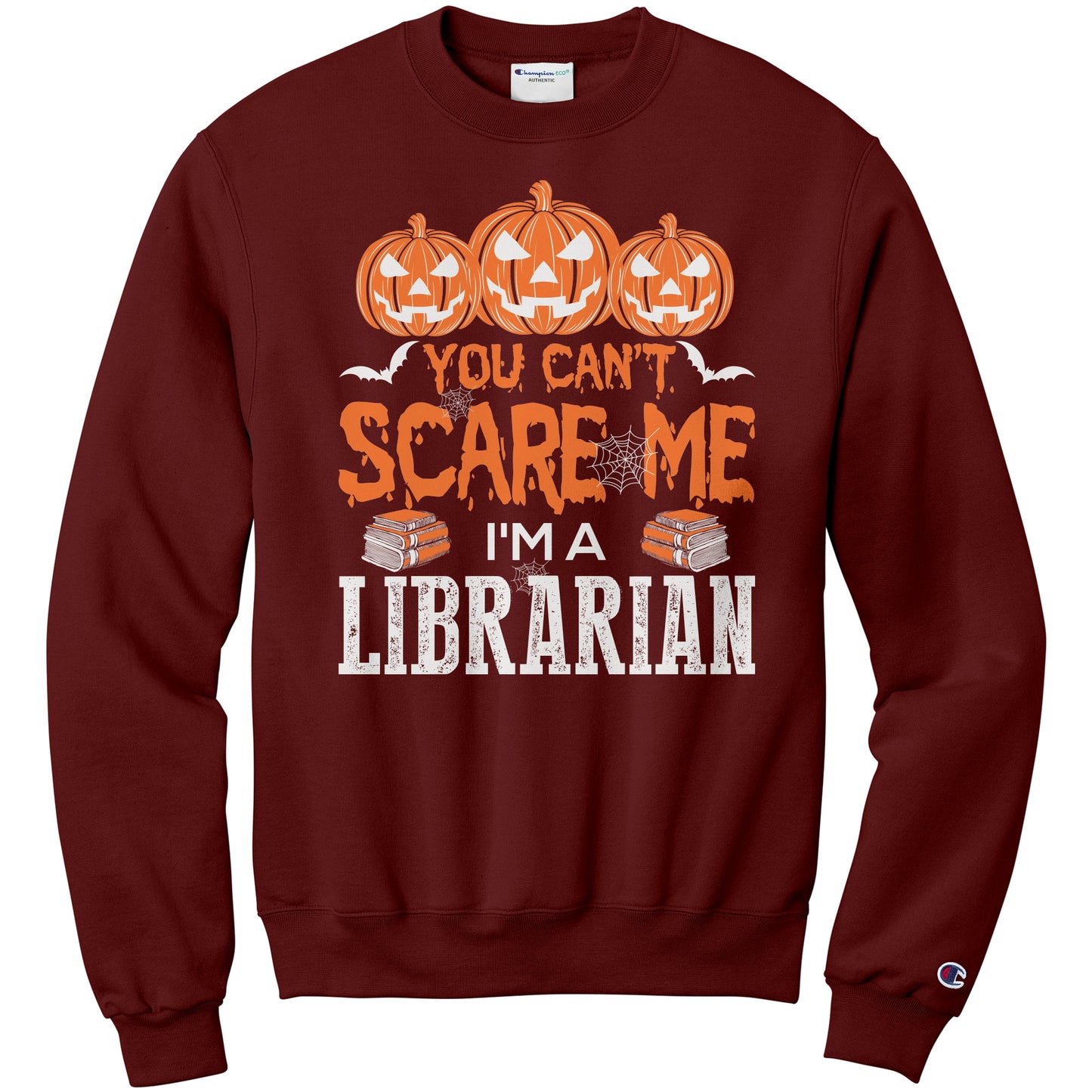 You Can't Scare Me I'm A Librarian | Sweatshirt